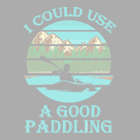 I Could Use A Good Paddling T  Shirt I Could Use A Good Paddling Funny Men's T-shirt Pajama Set | Artistshot