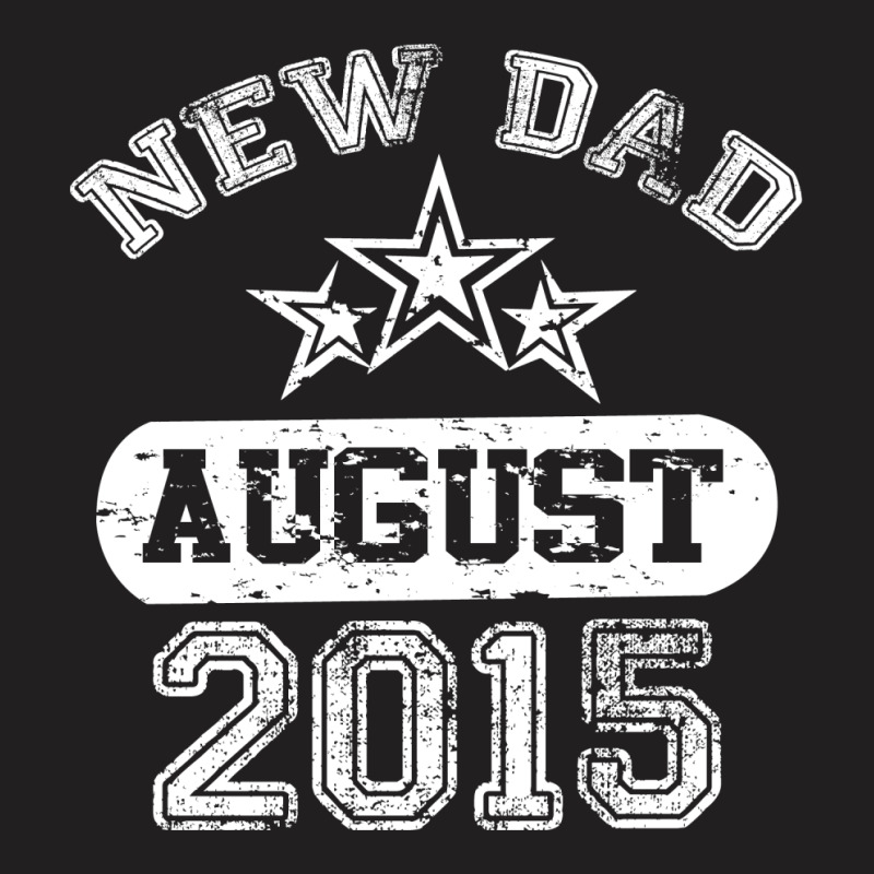 Dad To Be August 2016 T-shirt | Artistshot