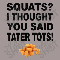 Squats I Thought You Said Tater Tots Vintage Short | Artistshot