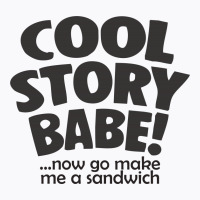 Cool Story Babe T-shirt | Artistshot