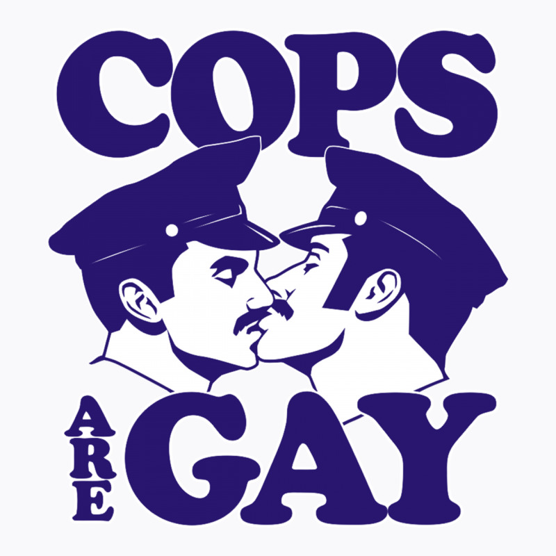 Cops Are Gay T-shirt | Artistshot