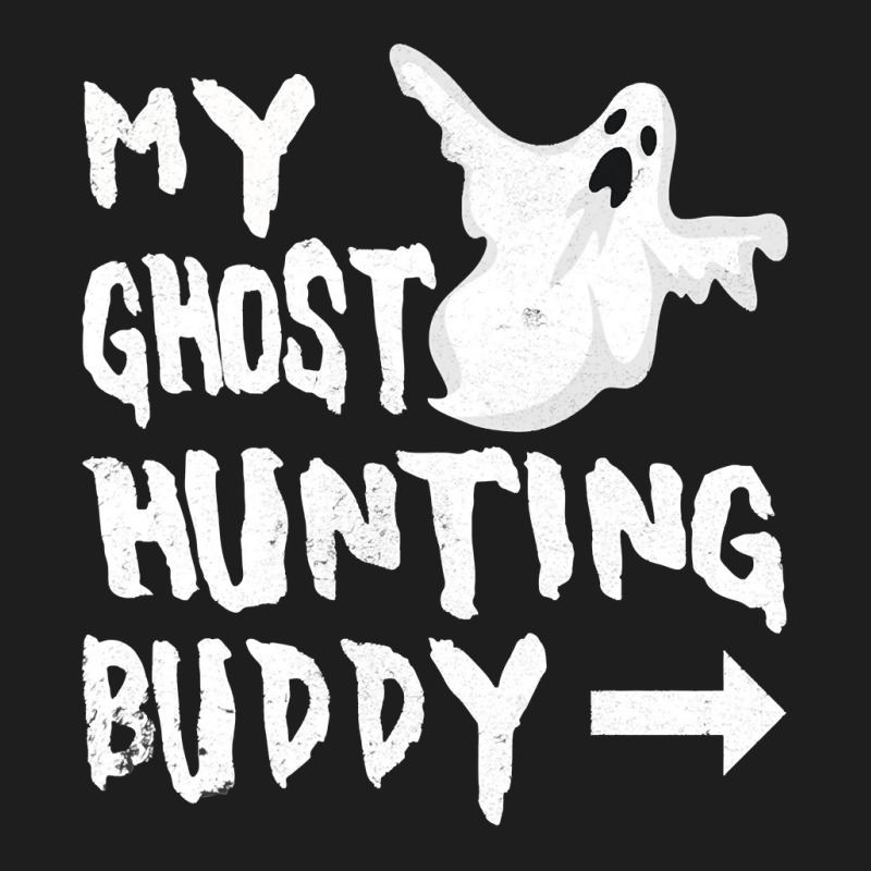 My Ghost Hunting Buddy For A Paranormal Investigator Pullover Hoodie Classic T-shirt by darelychilcoat1989 | Artistshot