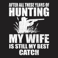 My Wife Is Best Catch Hunter Hunt Hunting Lover Graphic Pullover Hoodi T-shirt | Artistshot