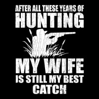 My Wife Is Best Catch Hunter Hunt Hunting Lover Graphic Pullover Hoodi Pocket T-shirt | Artistshot