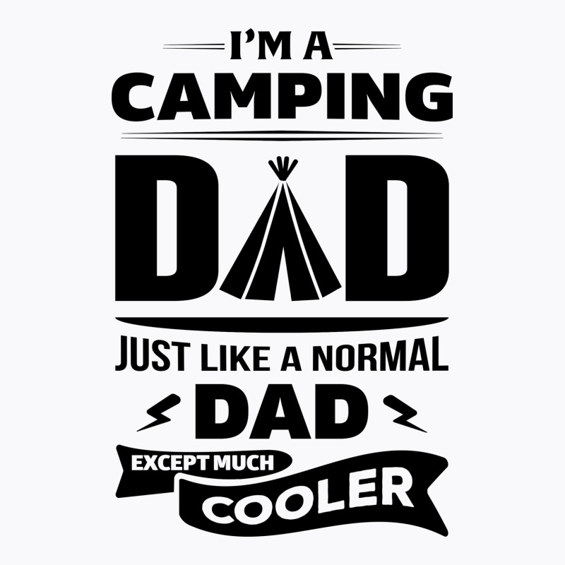 I'm A Camping Dad.... T-shirt | Artistshot