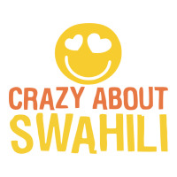Crazy About Swahili Unisex Hoodie | Artistshot