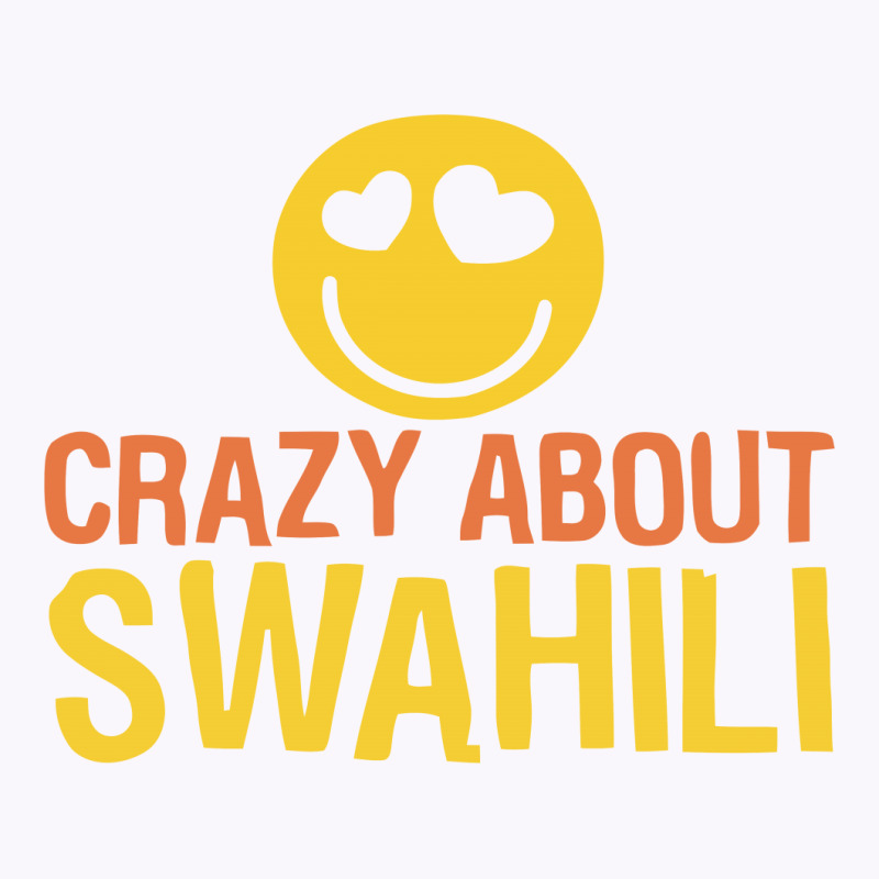 Crazy About Swahili Tank Top | Artistshot