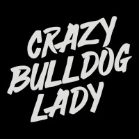 Crazy Bulldog Lady Zipper Hoodie | Artistshot