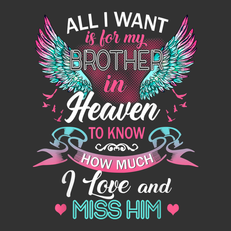 All I Want Is For My Brother In Heaven I Love And Miss Him T Shirt Baby Bodysuit by Sand King | Artistshot