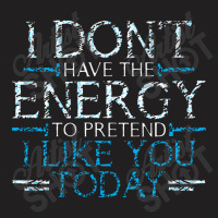 Energy Today T-shirt | Artistshot