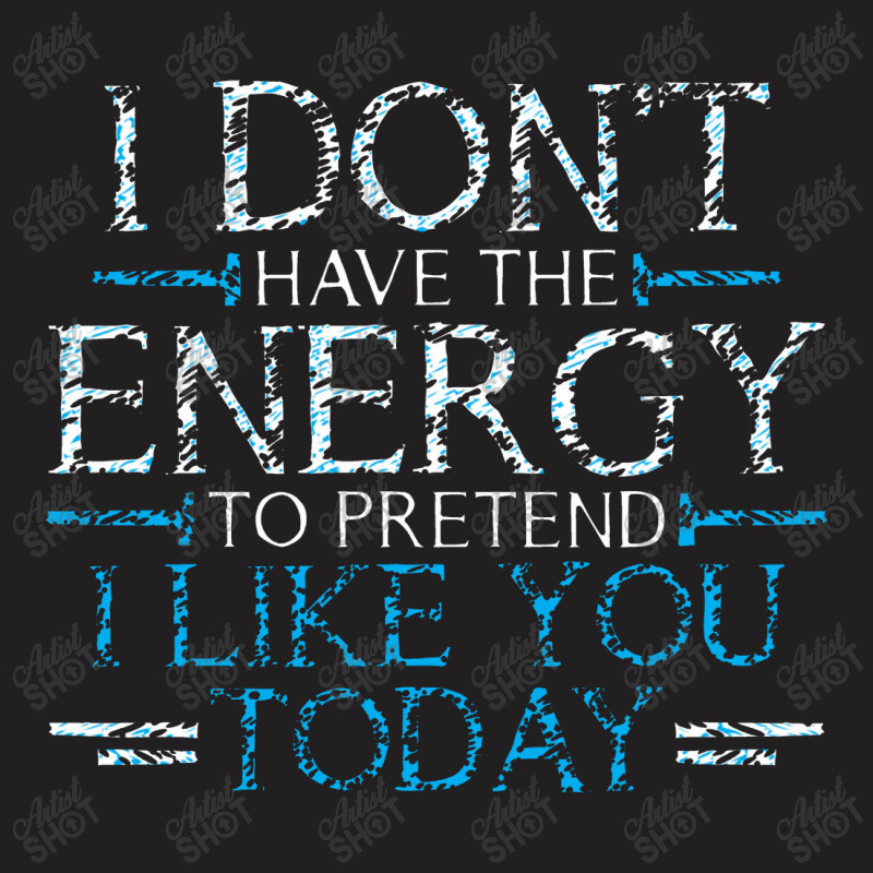 Energy Today T-shirt | Artistshot