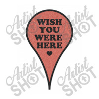 Wish You Were Here Toddler T-shirt | Artistshot