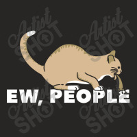 Ew, People Ladies Fitted T-shirt | Artistshot