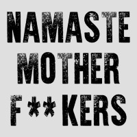 Namaste Mother Fackers V-neck Tee | Artistshot