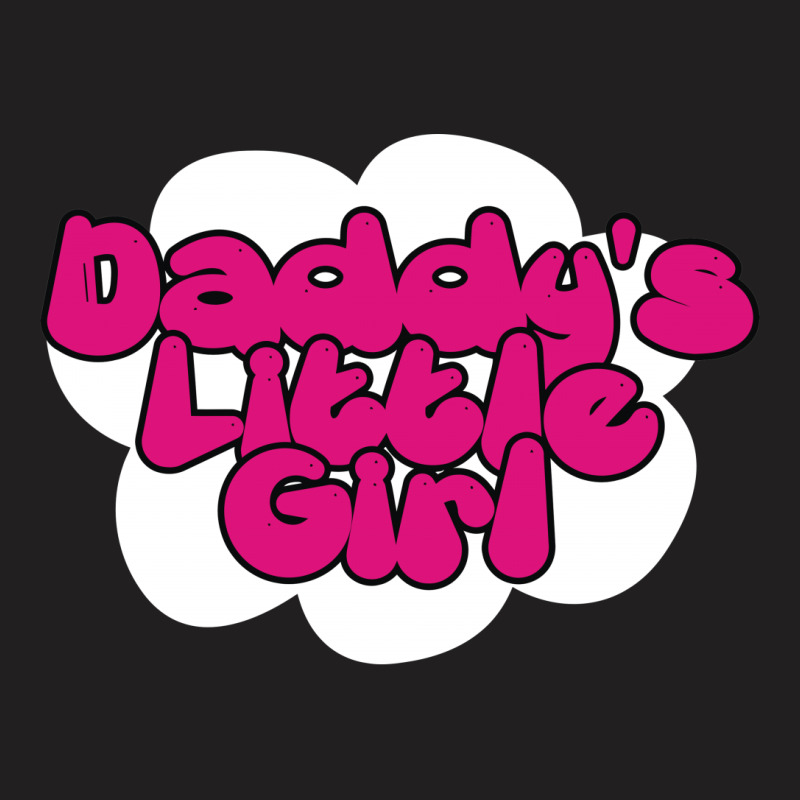 Daddy's Little Girl T-shirt | Artistshot