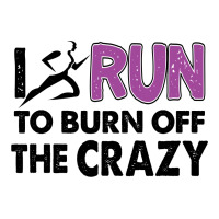 I Run To Burn Off The Crazy V-neck Tee | Artistshot