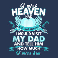 I Wish Heaven Had Visiting Hours I Would Visit My Dad T Shirt Men Denim Jacket | Artistshot