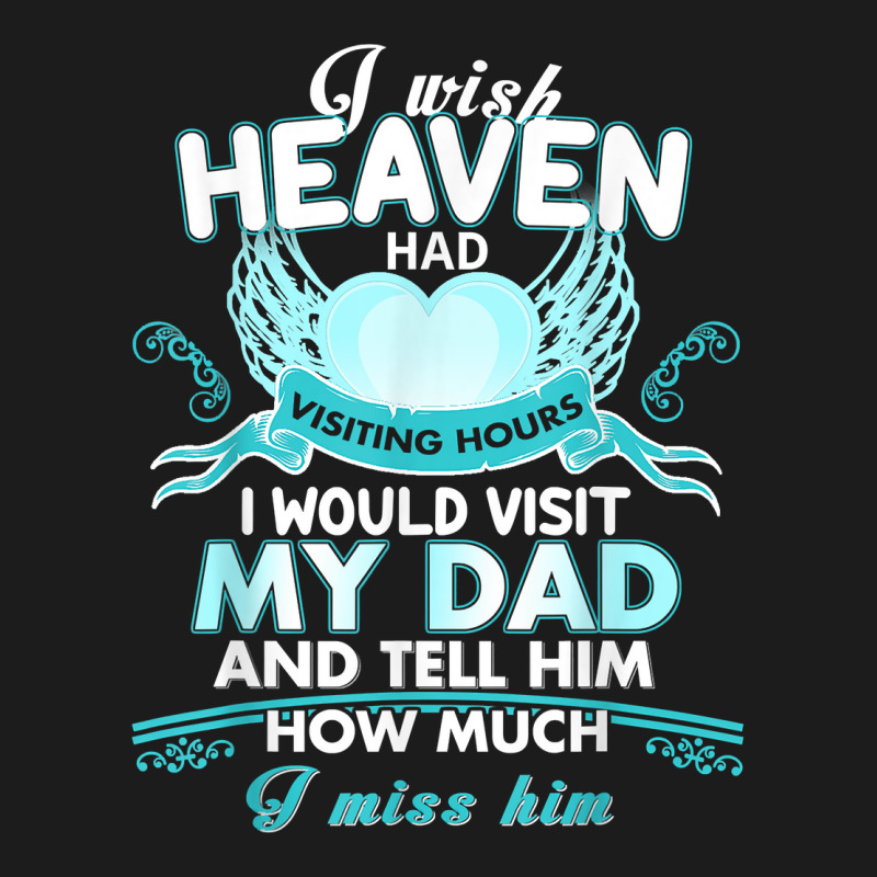 I Wish Heaven Had Visiting Hours I Would Visit My Dad T Shirt Hoodie & Jogger set by Sand King | Artistshot