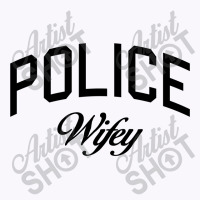 Police Wifey Tank Top | Artistshot