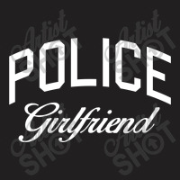 Police Girlfriend W T-shirt | Artistshot