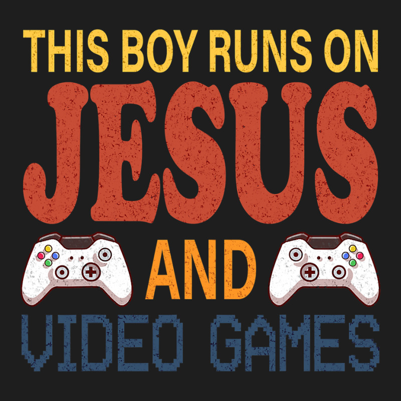 Dy Vintage This Boy Runs On Jesus And Video Games T Shirt Classic T-shirt by Smykowskicalob1991 | Artistshot