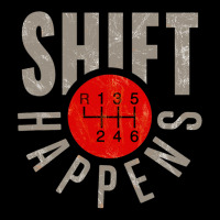 Shift Happens Stick Shift Manual Transmission Driver Gift T Shirt Youth Hoodie | Artistshot