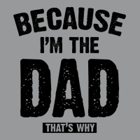 Because I'm The Dad That's Why Crewneck Sweatshirt | Artistshot