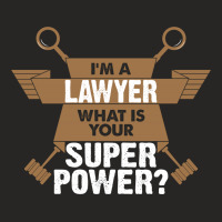 I Am A Lawyer What Is Your Superpower? Ladies Fitted T-shirt | Artistshot