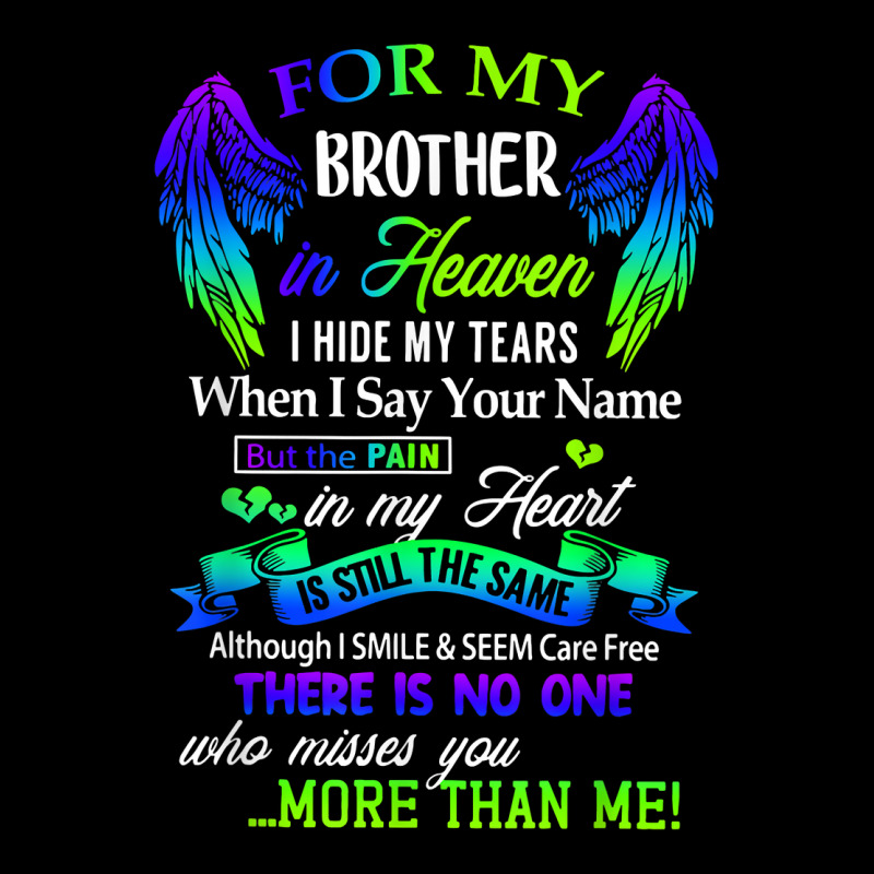 My Brother In Heaven I Hide My Tears When I Say Your Name T Shirt ...