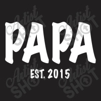 Papa Est. 2015 W T-shirt | Artistshot