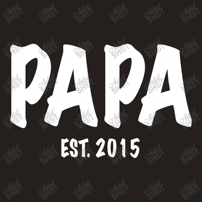 Papa Est. 2015 W Tank Top | Artistshot