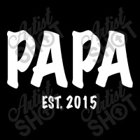 Papa Est. 2015 W Zipper Hoodie | Artistshot