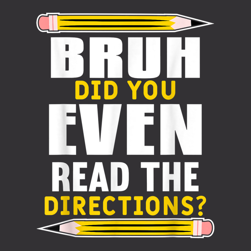 Bruh Did You Even Read The Directions Funny Teacher Teaching T Shirt Vintage Hoodie And Short Set | Artistshot