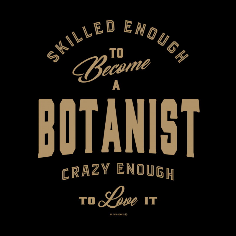 Botanist - Funny Job And Hobby Cropped Sweater | Artistshot