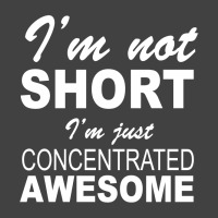 I'm Not Short I'm Just Concentrated Awesome Vintage T-shirt | Artistshot