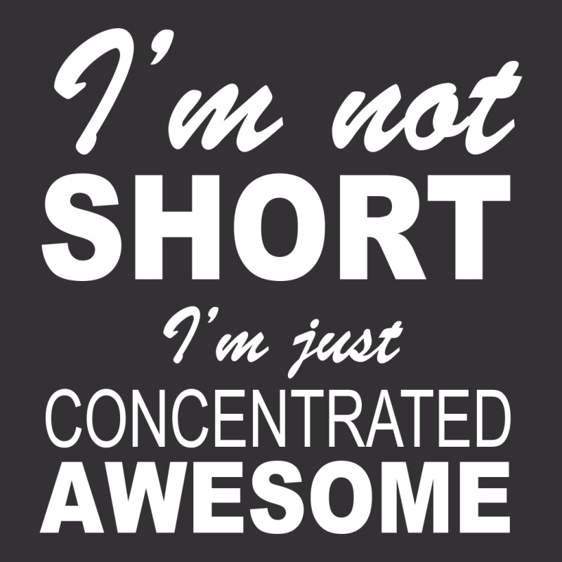 I'm Not Short I'm Just Concentrated Awesome Vintage Hoodie | Artistshot