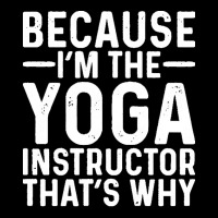 Professional Humor T  Shirt Because I' M The Yoga Instructor That's Wh Fleece Short | Artistshot