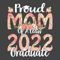 Proud Mom Of A Class 2022 Graduate T  Shirt Proud Mom Of A Class 2022 Vintage T-shirt | Artistshot