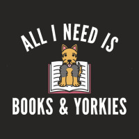 Yorkshire Terrier T  Shirt All I Need Is Books And Yorkshire Terriers Ladies Fitted T-shirt | Artistshot