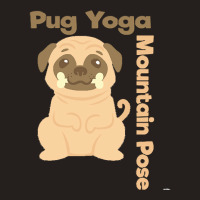 Pug T  Shirt Mountain Pose Shirt Pug Yoga Shirt Pug T  Shirt Tank Top | Artistshot