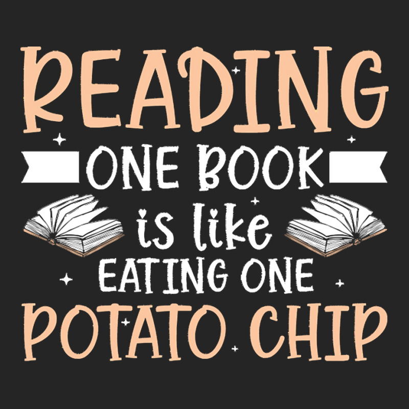 Reading T  Shirt Reading One Book Is Like Eating One Potato Chip T  Sh Unisex Hoodie | Artistshot