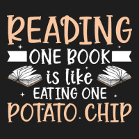 Reading T  Shirt Reading One Book Is Like Eating One Potato Chip T  Sh Classic T-shirt | Artistshot