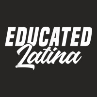 Educated Latina Empowered Latinas Pride For Women T Shirt Ladies Fitted T-shirt | Artistshot