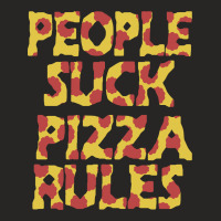 People Suck Pizza Rules Ladies Fitted T-shirt | Artistshot