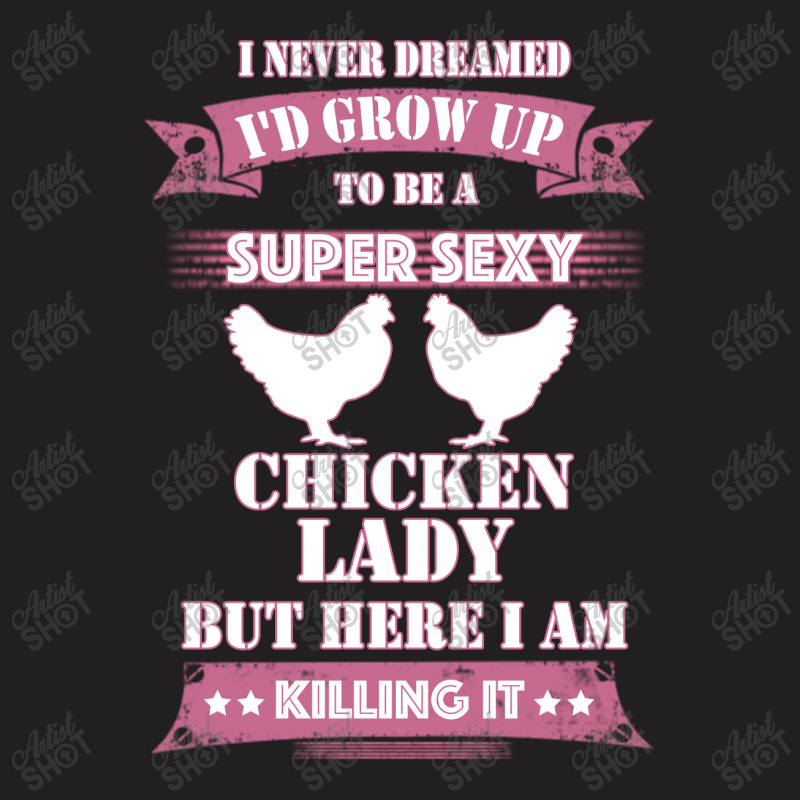 Super Sexy Chicken T-shirt | Artistshot