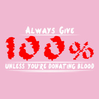 Always Give 100% Unless You're Donating Blood Baby Bodysuit | Artistshot