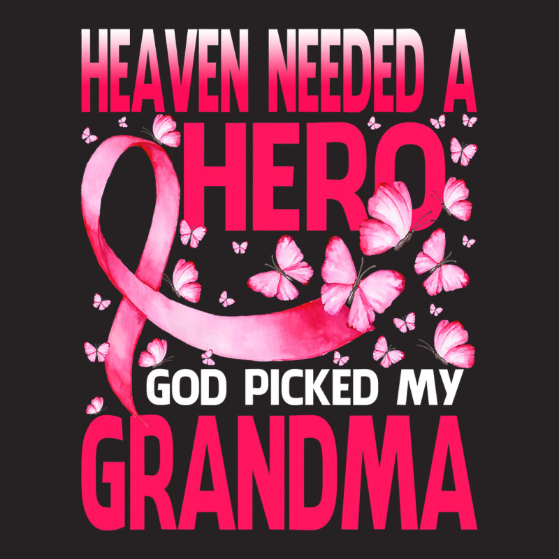 Heaven Needed A Hero God Picked My Grandma Breast Cancer T Shirt Vintage Cap by ebertfran1985 | Artistshot