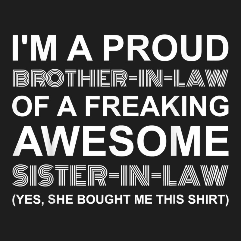 Funny Brother In Law Sister In Law T Shirt Extended Family Classic T-shirt by naythendeters2000 | Artistshot