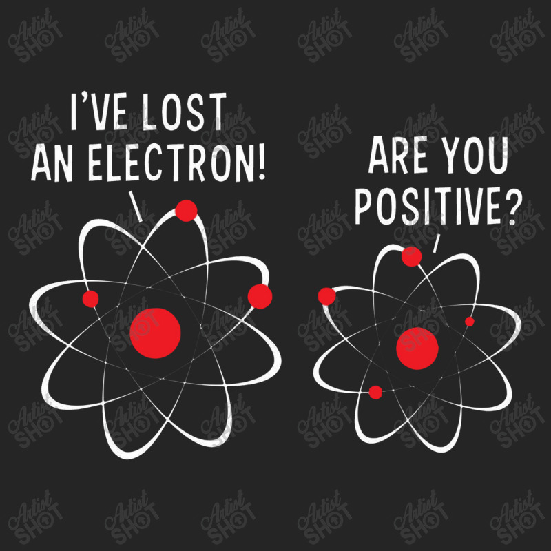 I've Lost An Electron! Are You Positive Unisex Hoodie by rahmatikan | Artistshot