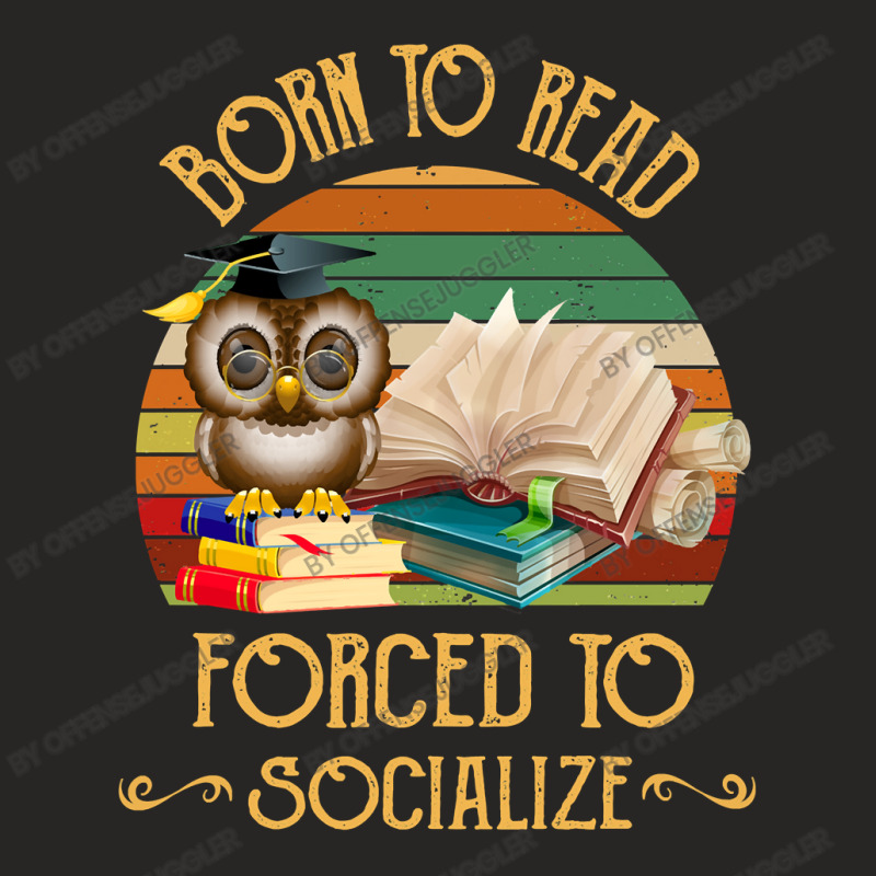 Book Reader Loverreader Born To Read Forced To Socialize 573 Booked Bo Ladies Fitted T-Shirt by offensejuggler | Artistshot